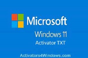 Windows 11 Activator TXT + CMD File for All Version [Latest 2024]