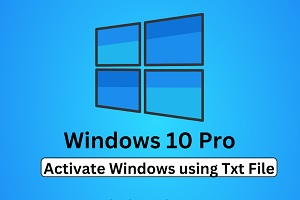 Windows 10 Pro Activator TXT 2024 [Latest] Free Download