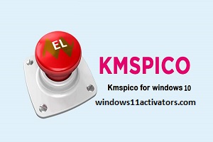 KMSpico Windows 10 Activator Free Download for 32-64 Bit